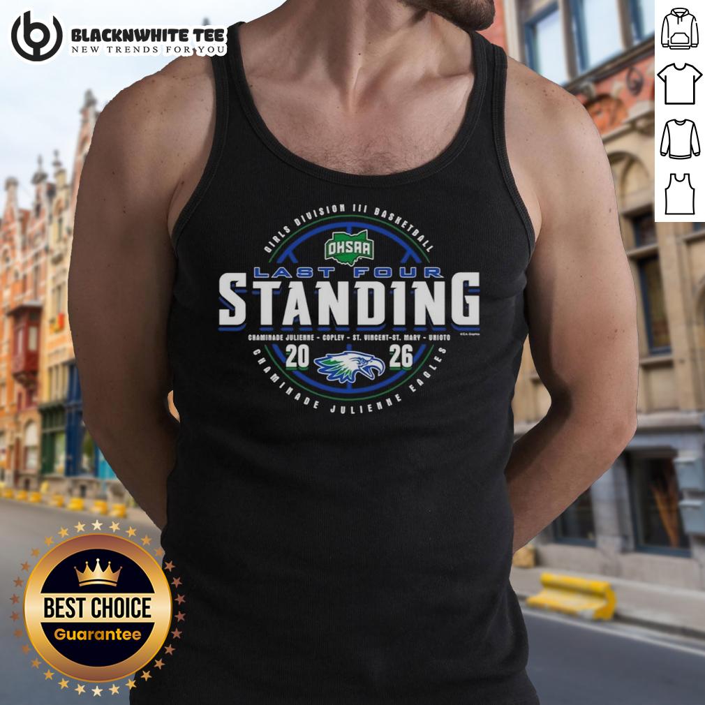 Hot Chaminade Julienne Eagles 2026 OHSAA Girls Basketball Division 3 Last Four Standing Tank Top Alt Text: Chaminade Julienne Eagles 2026 OHSAA Girls Basketball Division 3 Last Four Standing tank top design