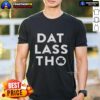 Alt Text: Hot Dat Lass Tho St Patrick's Day Shamrock T-Shirt featuring a vibrant shamrock design for festive celebrations.