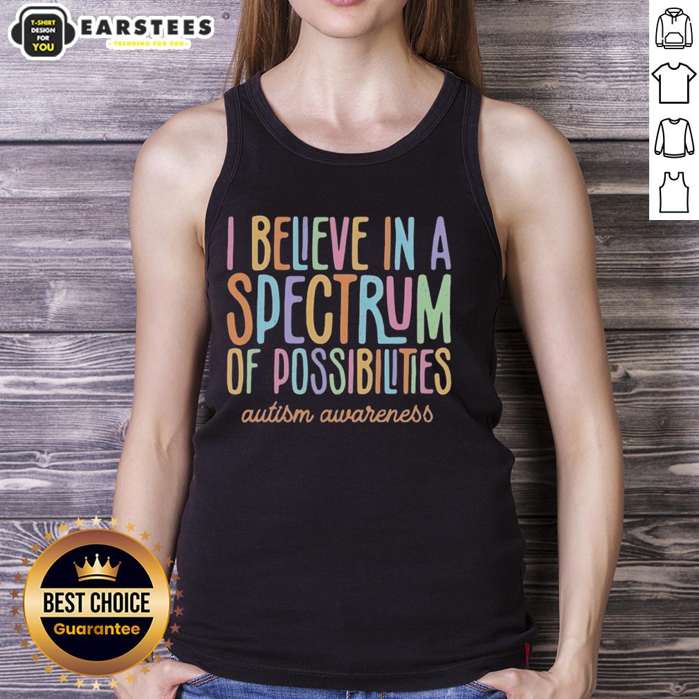 hot-i-believe-in-a-spectrum-of-possibilities-autism-awareness-colorful-text-tank-top Hot I Believe In A Spectrum Of Possibilities Autism Awareness Colorful Text T-Shirt - Image 3