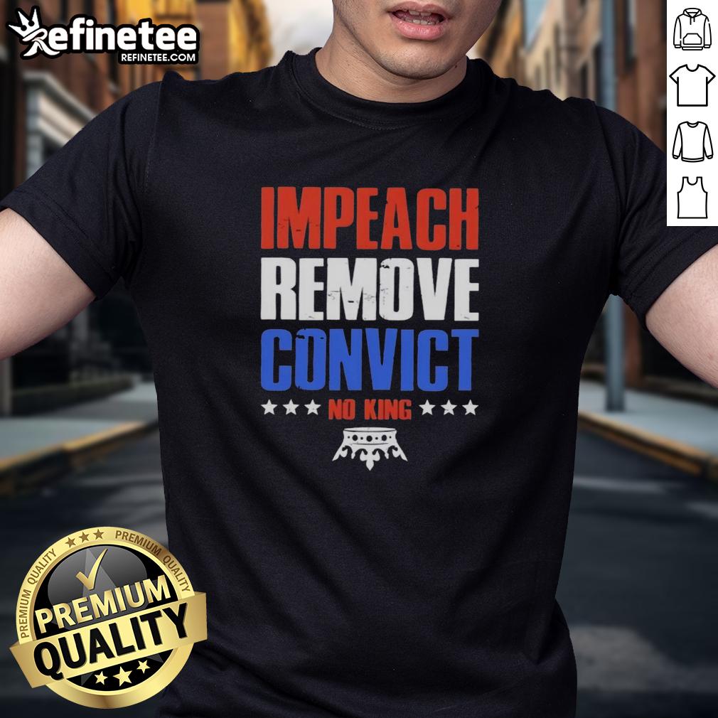 hot-impeach-remove-convict-no-kings-in-america-t-shirt-1 Alt Text: Hot Impeach Remove Convict No Kings In America T-Shirt featuring bold text design on a casual black tee.
