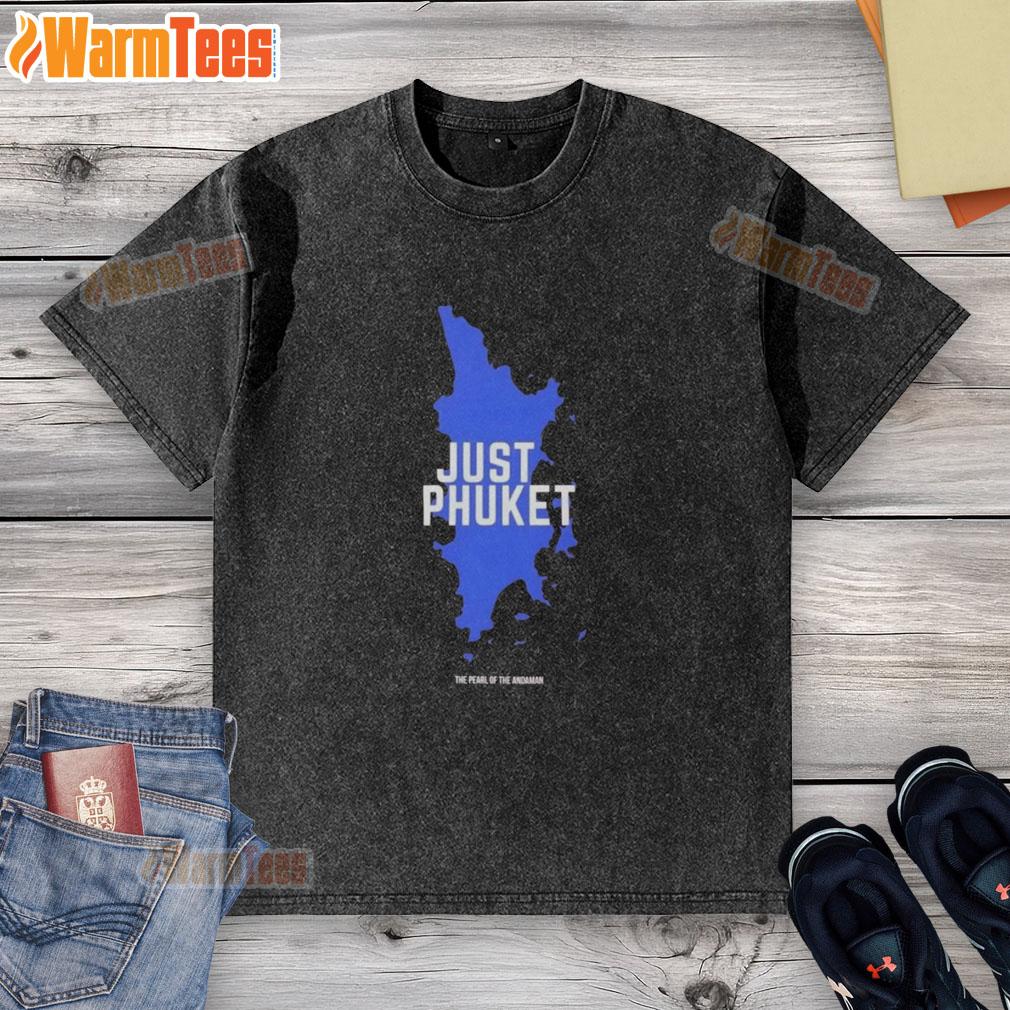 hot-just-phuket-pearl-of-the-andaman-thailand-washed-t-shirt Stylish washed T-shirt featuring 'Phuket, Pearl of the Andaman' design, perfect for beach lovers and Thailand enthusiasts.