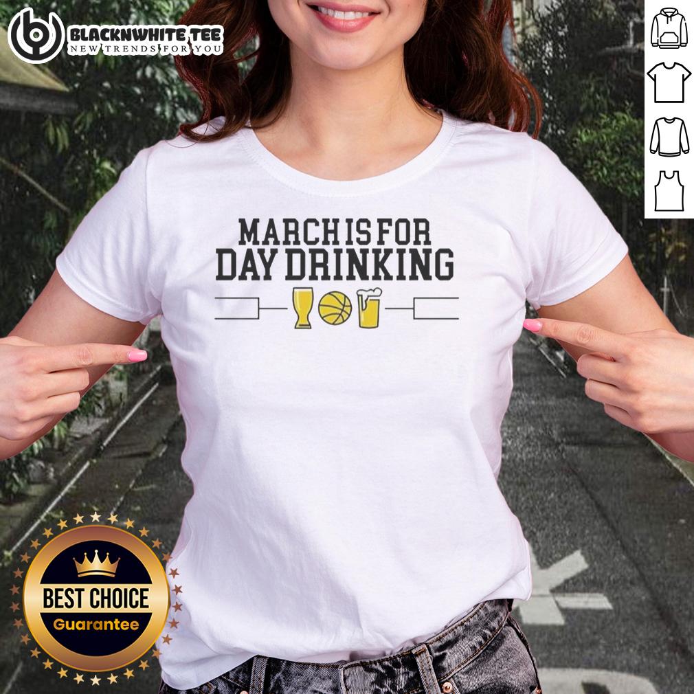 Hot March Is For Day Drinking Ladies Tee Hot March is for Day Drinking Ladies Tee featuring a stylish graphic design, perfect for spring outings and casual wear.