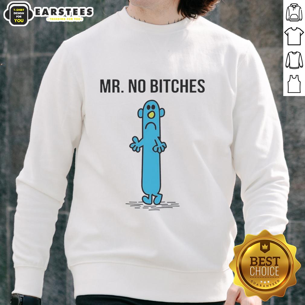 hot-mr-men-of-roger-hargreaves-mr-no-bitches-sweatshirt Hot Mr. Men sweatshirt featuring Mr. No Bitches by Roger Hargreaves, perfect for stylish fans of the classic series.