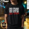 Alt Text: Hot No Fear No Hate No Ice In Our State T-Shirt featuring bold lettering and vibrant colors, perfect for summer wear.