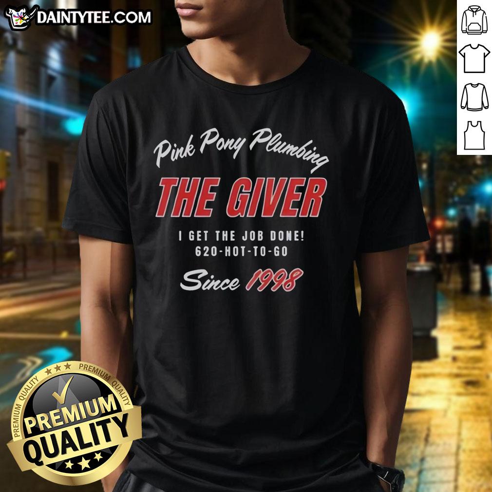 hot-pink-pony-plumbing-the-giver-i-get-the-job-done-since-1998-t-shirt Hot Pink Pony Plumbing 'I Get The Job Done Since 1998' T-Shirt - Fun plumbing apparel for professionals and enthusiasts.