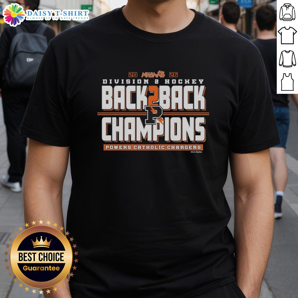 Hot Powers Catholic Chargers 2026 Mhsaa Hockey Division 2 Back 2 Back Champions T-Shirt Hot Powers Catholic Chargers 2026 MHSAA Hockey Division 2 Back to Back Champions T-Shirt design featuring team colors.