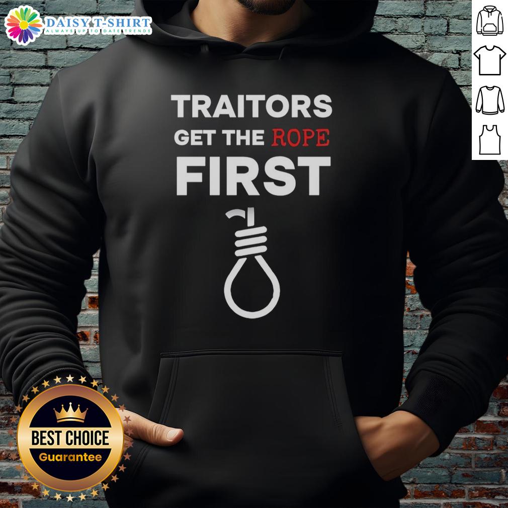 Hot Traitors Get The Rope First Hoodie Hot Traitors Get The Rope First Hoodie in black, featuring bold graphic print, perfect for casual wear and unique style.