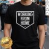 Stylish Hot Working From Home T-Shirt design featuring modern graphics and comfortable fit for remote work fashion.