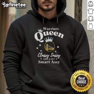 Golden State Warriors hoodie featuring 'Classy, Sassy, and a Bit Smart-Assy' design for stylish fans.