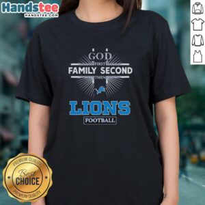 Official Detroit Lions God First Family Second Then Lions Football ladies tee, perfect for female fans.