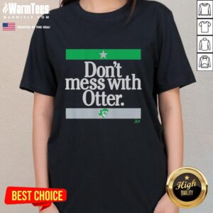 Alt Text: Nice Jake Oettinger Don't Mess With Otter Ladies Tee featuring a playful otter graphic and bold text design.