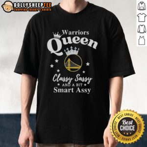 Alt Text: Original Golden State Warriors Queen Classy Sassy And A Bit Smart Assy T-Shirt design featuring bold graphics and team colors.