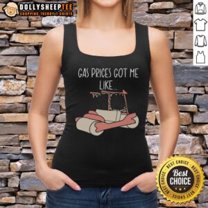 Trendy tank top featuring the phrase 'Official Gas Price Got Me Like' for stylish gas price awareness.