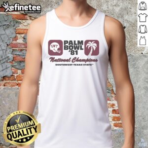Awesome Texas State Palm Bowl 1981 National Championship tank top featuring vibrant graphics and retro design.