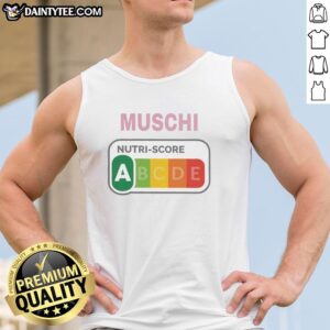 Awesome Muschi Nutri-Score tank top featuring European food nutrition rating system design, perfect for health enthusiasts.