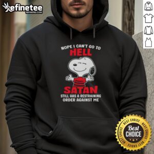 Premium Snoopy hoodie featuring 'Nope, I Can't Go To Hell, Satan Still Has A Restraining Order Against Me' design.