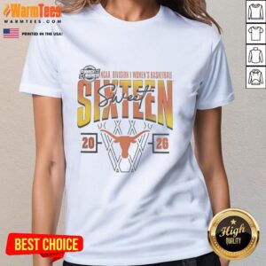 Good Texas Longhorns 2026 March Madness Sweet 16 NCAA Women's Basketball Tournament ladies tee showcasing team pride.