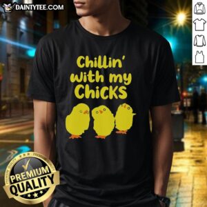 Nice Chilling With My Chicks T-Shirt featuring a fun graphic of chickens, perfect for casual and farm-themed outfits.