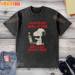 Funny Snoopy t-shirt with I Always Give 100% At Work slogan, perfect for casual wear and showing your work ethic.