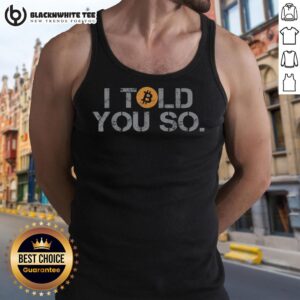 Funny Bitcoin tank top featuring the phrase Hot, I Told You So for cryptocurrency traders and BTC enthusiasts.