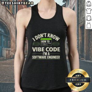 Stylish tank top for software engineers featuring 'Pretty I Don't Know How To If Vibe Code' design in vibrant colors.