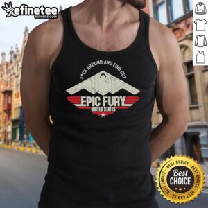 Premium F*ck Around And Find Out Epic Fury Tank Top for United States, featuring bold graphic design and comfortable fit.