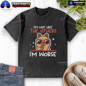 Official I'm Not Like The Others I'm Worse Capybara washed t-shirt featuring a playful capybara graphic design.