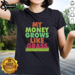 Vintage ladies tee featuring 'My Money Grows Like Grass' design, perfect for casual wear and expressing your financial humor.