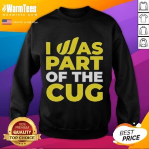 Awesome I Was Part Of The Cug Sweatshirt displayed on a hanger, showcasing its stylish design and comfortable fit.