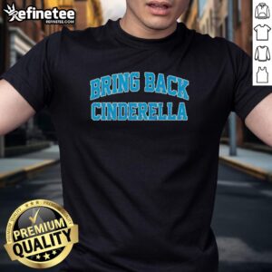 Top Bring Back Cinderella T-Shirt featuring a whimsical design celebrating the beloved fairy tale character.
