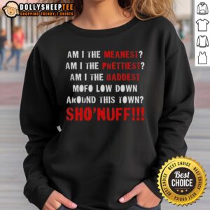 Original Shonuff sweatshirt featuring 'Am I The Meanest, Prettiest, Baddest Mofo' design, perfect for fans of 'The Last Dragon'.