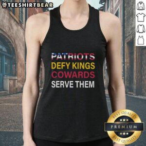 Stylish tank top featuring 'Pretty Patriots Defy Kings, Cowards Serve Them' design, perfect for bold fashion statements.