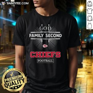 Nice Kansas City Chiefs 'God First, Family Second, Then Chiefs Football' T-shirt featuring vibrant team colors and logo.