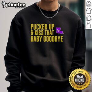 Original LSU Pucker Up And Kiss That Baby Goodbye Sweatshirt in vibrant purple, perfect for fans and casual wear.