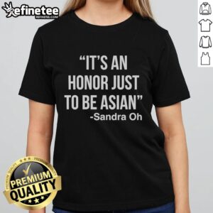 Premium 'It's An Honor Just To Be Asian' Vanessa Deadeye Ladies Tee showcasing stylish design and cultural pride.