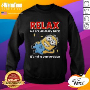 Cozy Good Minion sweatshirt featuring 'We're All Crazy Here, It's Not a Competition' design, perfect for relaxed casual wear.