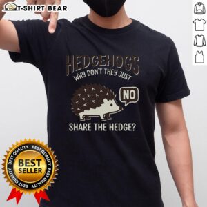 Alt Text: Cute hedgehogs wearing t-shirts that say Why Don't They Just Share The Hedge in a playful outdoor setting.