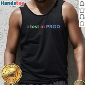 Developer coding joke tank top featuring 'Official I Test In Prod' design, perfect for tech enthusiasts and programmers.