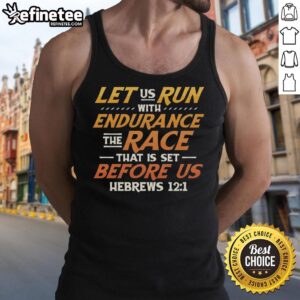 Hebrews tank top featuring 'Let Us Run With Endurance' design, perfect for fitness enthusiasts and inspirational wear.