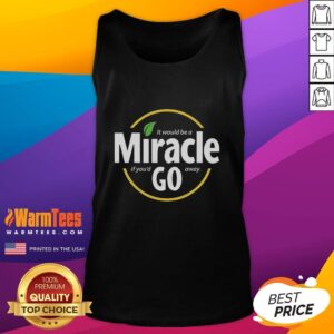 Trendy 'Nice It Would Be A Miracle If You'd Go Away' tank top in a stylish design, perfect for casual summer outfits.