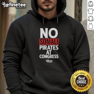 Alt Text: Official No Somali Pirates at Congress Hoodie featuring a bold design, perfect for supporters of anti-piracy initiatives.