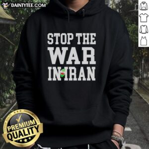 Awesome Stop The War In Iran Us Strike Iran Hoodie featuring bold graphics promoting peace and activism.