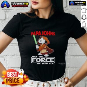 Womens tee featuring Snoopy and Papa John's Pizza with 'May The Force Be With You' slogan - Perfect for fans.