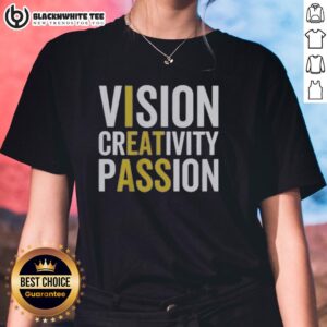 Hot I Eat Ass Vision Creativity Passion Ladies Tee showcasing a stylish design for bold, confident women.