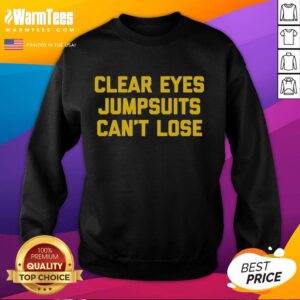 Nice Clear Eyes Jumpsuits Can't Lose Letter T-Shirt - Image 5