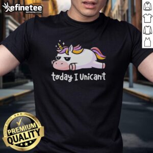 Colorful 'Nice Lazy Unicorn With Rainbow Hair Today I Unican'T' T-Shirt featuring a whimsical unicorn design.