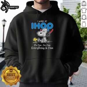 Premium Snoopy And Woodstock X IHOP I Work At It's Fine I'm Fine Everything Is Fine T-Shirt - Image 2