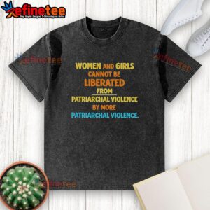 Original washed t-shirt featuring a powerful message on women's liberation from patriarchal violence.