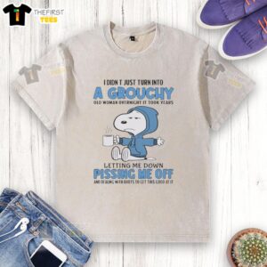 Premium Snoopy t-shirt featuring 'I didn't just turn into a grouchy old woman overnight, it took years' design.