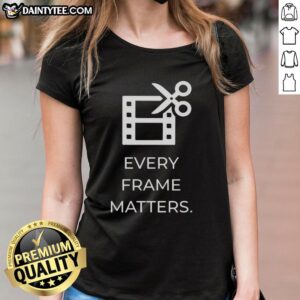 Awesome Every Frame Matters Ladies Tee featuring a stylish design, perfect for film enthusiasts and casual wear.